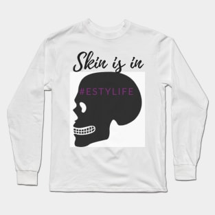 Skin is IN Long Sleeve T-Shirt